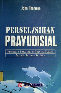 PERSELISIHAN PRAYUDISIAL: Penundaan Pemeriksaan Perkara Pidana Terkait Perkara Perdata