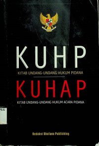 KUHP KITAB UNDANG-UNDANG HUKUM PIDANA KUHAP KITAB UNDANG-UNDANG HUKUM ACARA PIDANA