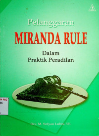 Pelanggaran MIRANDA RULE Dalam Praktik Peradilan