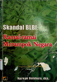 Skandal BLBI; Ramai- ramai Merampok Negara