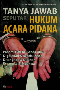 TANYA JAWAB SEPUTAR HUKUM ACARA PIDANA