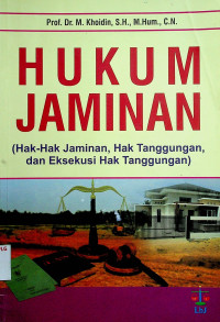 HUKUM JAMINAN (Hak-Hak Jaminan, Hak Tanggungan, dan Eksekusi Hak Tanggungan)