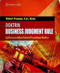 DOKTRIN BUSINESS JUDGMENT RULE: Aplikasinya dalam Hukum Perusahaan Modern