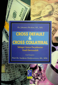 CROS$ DEFAULT & CROS$ COLLATERAL Sebagai Upaya Penyelesaian Kredit Bermasalah