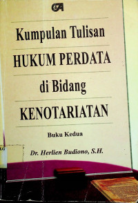 Kumpulan Tulisan HUKUM PERDATA di Bidang KENOTARIATAN, Buku Kedua