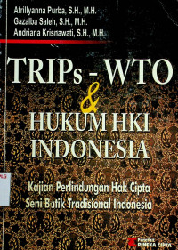 TRIPs-WTO dan HUKUM HKI INDONESIA: Kajian Perlindungan Hak Cipta Seni Batik Tradisional Indonesia