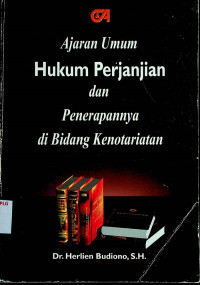 Ajaran umum Hukum Perjanjian dan Penerapannya di Bidang Kenotariatan