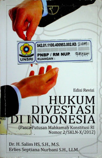 HUKUM DIVESTASI DI INDONESIA (Pasca Putusan Mahkamah Konstitusi RI Nomor 2/SKLN-X/2012), Edisi Revisi