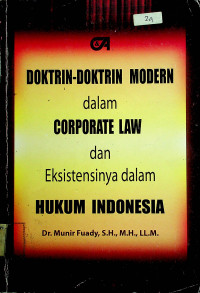 DOKTRIN-DOKTRIN MODERN dalam CORPORATE LAW dan Eksistensinya dalam HUKUM INDONESIA