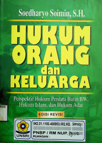 HUKUM ORANG dan KELUARGA: Perspektif Hukum Perdata Barat/BW, Hukum Islam, dan Hukum Adat, EDISI REVISI