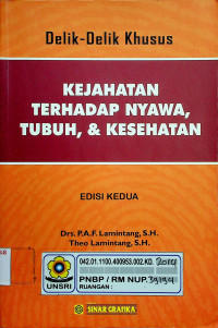 Delik-Delik Khusus: KEJAHATAN TERHADAP NYAWA, TUBUH, & KESEHATAN, EDISI KEDUA