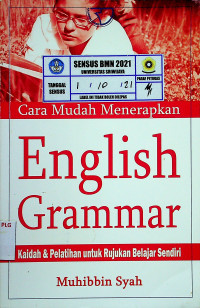 Cara Mudah Menerapkan English Grammar: Kaidah & Pelatihan untuk Rujukan Belajar Sendiri