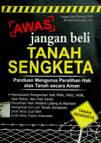 AWAS jangan beli TANAH SENGKETA: Panduan Mengurus Peralihan Hak atas Tanah Secara Aman