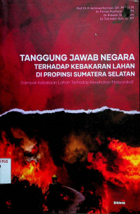 TANGGUNG JAWAB NEGARA TERHADAP KEBAKARAN LAHAN DI PROPINSI SUMATERA SELATAN: Dampak Kebakaran Lahan Terhadap Kesehatan Masyarakat