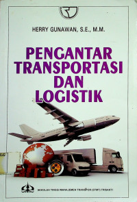 PENGANTAR TRANSPORTASI DAN LOGISTIK