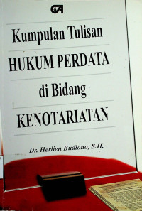 Kumpulan Tulisan HUKUM PERDATA di Bidang KENOTARIATAN