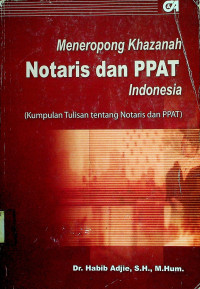Meneropong Khazanah Notaris dan PPAT Indonesia (Kumpulan Tulisan tentang Notaris dan PPAT)
