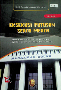 EKSEKUSI PUTUSAN SERTA MERTA: Proses Gugatan dan Cara Membuat Putusan serta Pelaksanaan Eksekusi dalam Perkara Perdata, Edisi Revisi