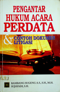 PENGANTAR HUKUM ACARA PERDATA & CONTOH DOKUMEN LITIGASI