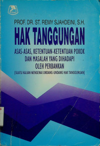 HAK TANGGUNGAN ASAS- ASAS, KETENTUAN- KETENTUAN POKOK DAN MASALAH YANG DI HADAPI PERBANKAN ( SUATU KAJIAN MENGENAI UNGAN- UNDANG HAK TANGGUNGAN)