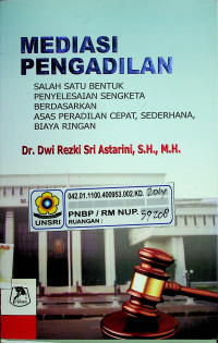 MEDIASI PENGADILAN: SALAH SATU BENTUK PENYELESAIAN SENGKETA BERDASARKAN ASAS PERADILAN CEPAT, SEDERHANA, BIAYA RINGAN