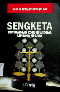 SENGKETA KEWENANGAN KONSTITUSIONAL LEMBAGA NEGARA