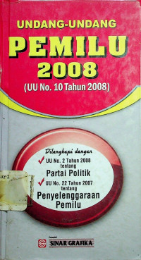 UNDANG-UNDANG PEMILU 2008 (UU No. 10 Tahun 2008)