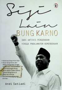 Sisi Lain BUNG KARNO: DARI AKTIVIS PERGERAKAN HINGGA PROKLAMATRO KEMERDEKAAN