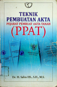 TEKNIK PEMBUATAN AKTA PEJABAT PEMBUAT AKTA TANAH (PPAT)