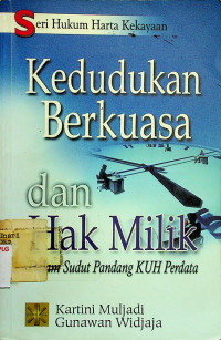 Kedudukan Berkuasa dan Hak Milik (Dalam sudut Pandang KUH Perdata)