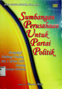 Sumbangan Perusahaan Untuk Partai Politik: Perspektif Undang-Undang No. 1 Tahun 1995 tentang Perseroan Terbatas