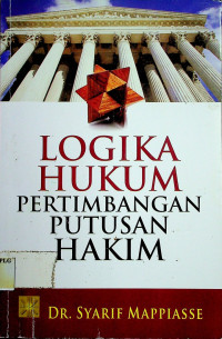 LOGIKA HUKUM PERTIMBANGAN PUTUSAN HAKIM