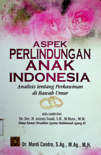 ASPEK PERLINDUNGAN ANAK INDONESIA: Analisis tentang Perkawinan di Bawah Umur