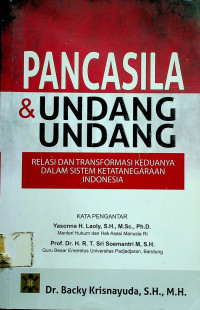 PANCASILA & UNDANG UNDANG RELASI DAN TRANSFORMASI KEDUANYA DALAM SISTEM KETATANEGARAAN INDONESIA