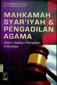 MAHKAMAH SYAR'IYAH & PENGADILAN AGAMA dalam Sistem Peradilan Indonesia