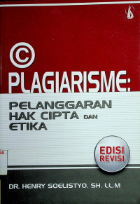 PLAGIARISME: PELANGGARAN HAK CIPTA DAN ETIKA, EDISI REVISI