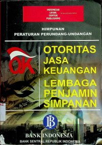 HIMPUNAN PERATURAN PERUNDANG-UNDANGAN: OTORITAS JASA KEUANGAN LEMBAGA PENJAMIN SIMPANAN