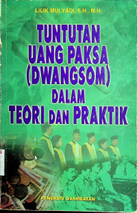 TUNTUTAN UANG PAKSA (DWANGSO) DALAM TEORI DAN PRAKTIK