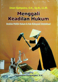 Menggali Keadilan Hukum: Analisis Politik Hukum & Hak Kekayaan Intelektual