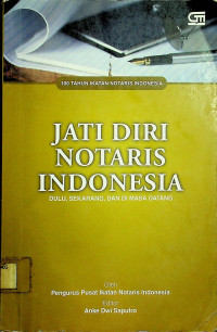 JATI DIRI NOTARIS INDONESIA: DULU, SEKARANG, DAN DI MASA DATANG