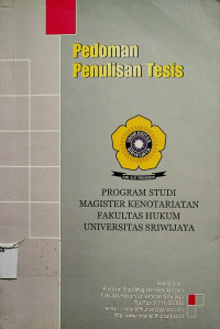 Pedoman Penulisan Tesis PROGRAM STUDI MAGISTER KENOTARIATAN FAKULTAS HUKUM UNIVERSITAS SRIWIJAYA