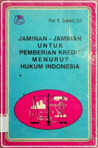 JAMINAN- JAMINAN UNTUK PEMBERIAN KREDIT MENURUT HUKUM INDONESIA