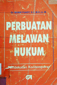 PERBUATAN MELAWAN HUKUM; Pendekatan Kontemporer