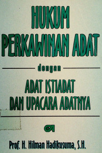 HUKUM PERKAWINAN ADAT dengan ADAT ISTIADAT DAN UPACARA ADATNYA