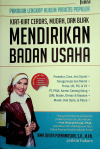 Kaifa PANDUAN LENGKAP HUKUM PRAKTIS POPULER: KIAT-KIAT CERDAS, MUDAH, DAN BIJAK MENDIRIKAN BADAN USAHA	Purnamasari, Irma Devita