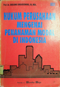 HUKUM PERUSAHAAN MENGENAI PENANAMAN MODAL DI INDONESIA