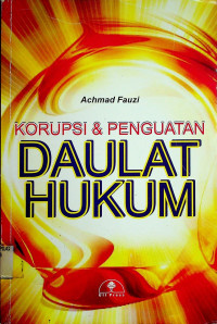 KORUPSI & PENGUATAN DAULAT HUKUM