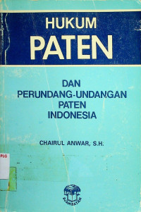 HUKUM PATEN DAN PERUNDANG-UNDANGAN PATEN INDONESIA