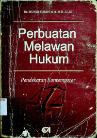 Perbuatan Melawan Hukum: Pendekatan Kontemporer