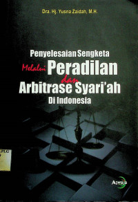 Penyelesaian Sengketa Melalui Peradilan dan Arbitrase Syari'ah Di Indonesia